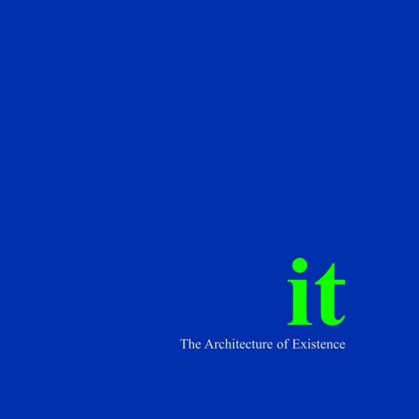 it: The Architecture of Existence (Hardback)