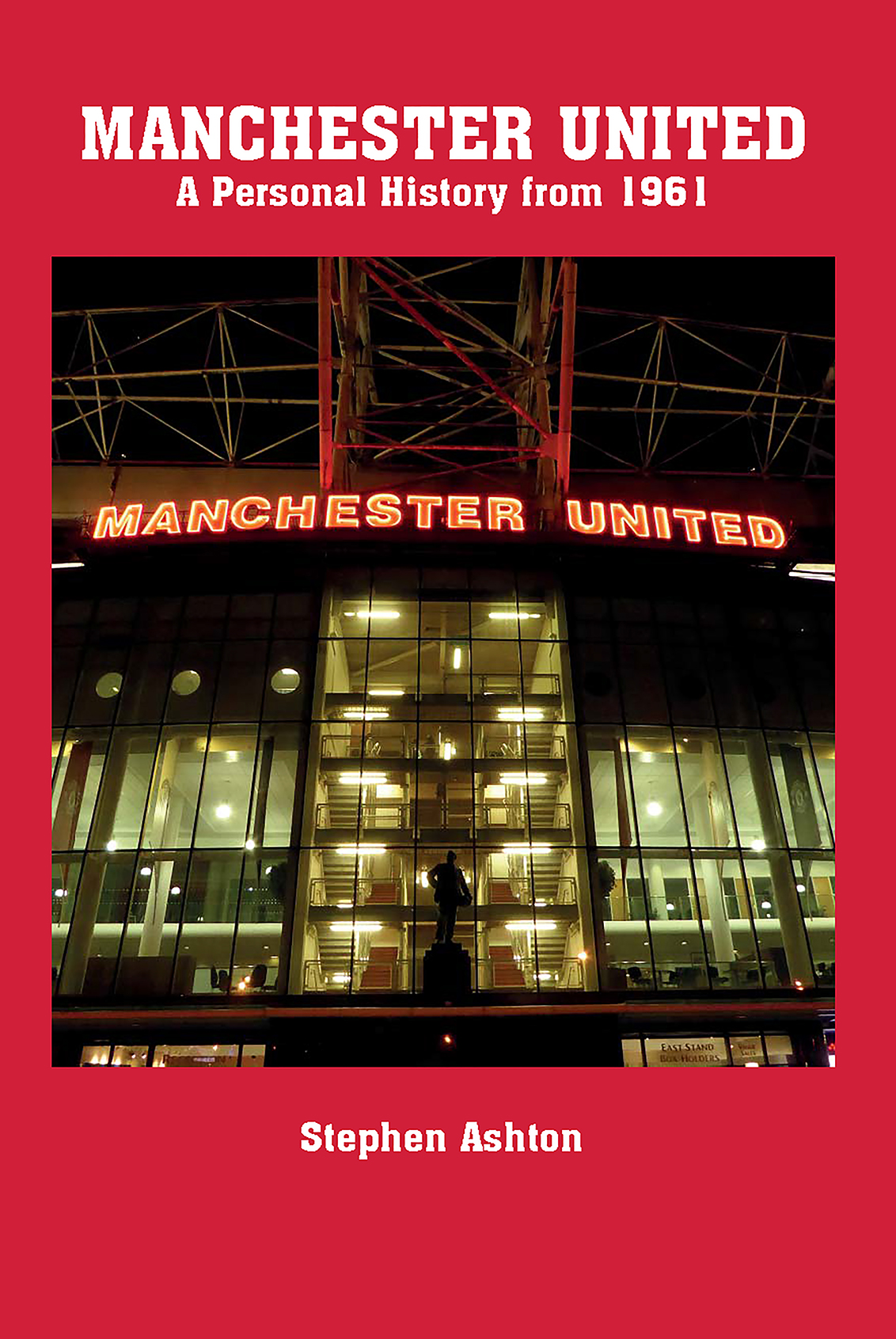 Manchester United A Personal History from 1961